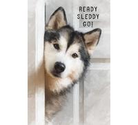 Ready Sleddy Go : Alaskan Malamute Journal: Funny Lined Notebook for Dog Lovers