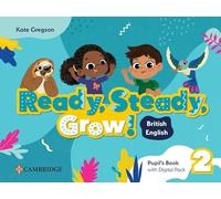 Ready, Steady, Grow! Level 2 Pupil`s Book with Digital Pack British English