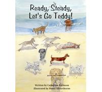 Ready, steady, let’s go Teddy!: A beautifully illustrated, fun, rhyming story, which also supports children to learn about: shape, size and measure, counting and positional language
