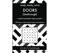 Ready, Steady, Solve! Doors (Seethrough) - Connection Logic Puzzles for Adults: 250 Easy to Hard Pencil Puzzles with Solutions - Essential Practice Book for Avid Puzzlers