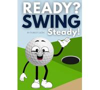 Ready? Swing Steady!: a beginner reader rhyme book for kids about golf