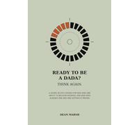 READY TO BE A DADA? THINK AGAIN