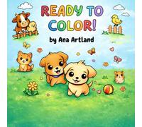 Ready to Color. Pets and Farm Animals.: Cute educational coloring book with friendly animals for children 3-6
