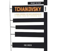 Ready to Play Tchaikovsky: 14 Original Piano Pieces with Performing (Tascabile)