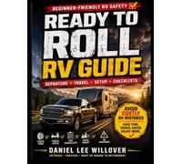 Ready to Roll RV Guide: A Practical Departure, Travel, and Setup Handbook for Everyday RVers