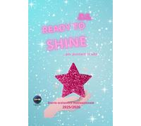 Ready to Shine by Ctrl+ME: Diario Scolastico Motivazionale per Ragazze 2025/2026