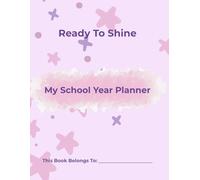 Ready to Shine: My School Year Planner: Academic Diary