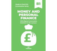 Ready-to-Teach ESL Conversation Series: Money and Personal Finance B1: CEFR-Aligned Conversation Activities for ESL Learners