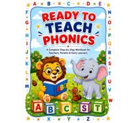 READY TO TEACH PHONICS: A Complete Step-by-Step Workbook for Teachers, Parents & Early Learners
