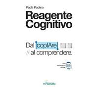 Reagente cognitivo. Dal copIAre al comprendere. Con estensioni online
