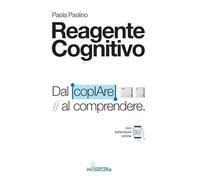 Reagente cognitivo. Dal copIAre al comprendere. Con estensioni online