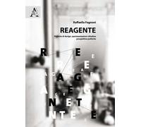 Reagente. Pratiche di design, sperimentazioni cittadine, prospettive politiche