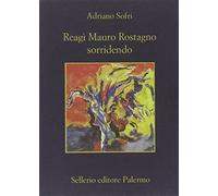 Reagì Mauro Rostagno sorridendo