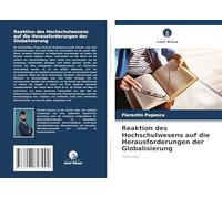 Reaktion des Hochschulwesens auf die Herausforderungen der Globalisierung: Fallstudien