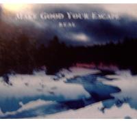 REAL - 7-MAKE GOOD YOUR ESCAPE