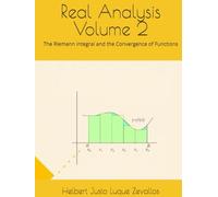 Real Analysis Volume 2: The Riemann Integral and the Convergence of Functions