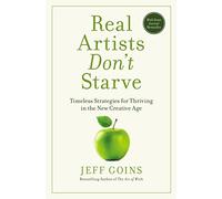 Jeff Goins Real Artists Don't Starve (Tascabile)