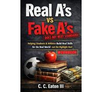 Real A's vs Fake A's Workbook: Build Real Discipline, Accountability, and Confidence That Lasts Under Pressure