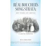 Réal Boucher's Song Strata: 400 Years of Music