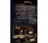 Real CÃ(c)dula De S.m. Y Señores Del Consejo, Por La Qual Se (Copertina rigida)