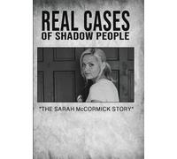 Real Cases Of Shadow People: The Sarah Mccormick Story (DVD)