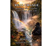 REAL CHANGE: Breaking The Patterns That Shape Your Life