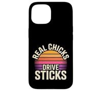 Real Chicks Drive Sticks Manual Car Woman Driver - Custodia per iPhone 15