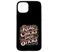 Real Chicks Drive Sticks Manual Car Woman Driver - Custodia per iPhone 15 Plus