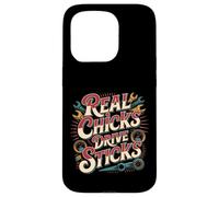 Real Chicks Drive Sticks Manual Car Woman Driver - Custodia per iPhone 15 Pro