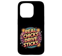 Real Chicks Drive Sticks Manual Car Woman Driver - Custodia per iPhone 15 Pro