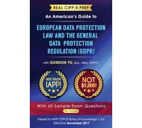 Real CIPP/E Prep: An American’s Guide to European Data Protection Law And the General Data Protection Regulation (GDPR)