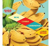 Real Combo Lisbonense - REAL COMBO LISBONENSE - SAUDADE DE VOCE-REAL COMBO LISBONENSE REINTERPRETA CARMEN MIRANDA