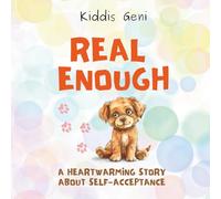 Real Enough: A Heartwarming Story about Self-Acceptance