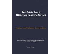 Real Estate Agent Objection Handling Scripts: What to Say When Sellers Hesitate, Buyers Pull Back, and Deals Are at Risk