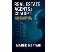Real Estate Agents & ChatGPT: How AI is Transforming the Future of Real Estate