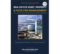 Real Estate Asset, Property and Facilities Management: Leases, Service Charges, Asset Strategy, Utilities and Building Performance Measurement
