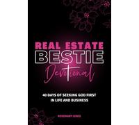 Real Estate Bestie Devotional: 40 Days of Seeking God First in Life and Business
