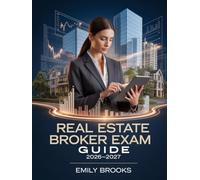 Real Estate Broker Exam Guide 2026-2027: Complete Exam Study M with Advanced Review and Full-Length Practice Tests