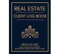 Real Estate Client Log: A4 Tracker to Help Realtors & Agents Record Customer Details, Property Inspections, Offers, Sales & More.