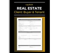 Real Estate Client Log Book: Buyer & Tenant: Realtor Agent Sales: Track your Client Records | Property Buying or Rentals Transactions | 120 Pages | 8.5" x 11"