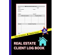 Real Estate Client Log Book: The Ultimate Tracker for Realtors: Manage Properties, Transactions & Client Communications | Record Accomplishments with ... x 11 Inches, 110 Numbered Pages with Index