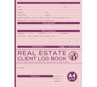Real Estate Client Logbook: A4 Tracker to Help Realtors & Agents Record Customer Details, Property Inspections, Offers, Sales & More.