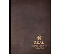 Real Estate Clients Log Book: Property Professional's Journal. Record & Review Every Offer. Ideal for Brokers, Agents, and Experts