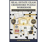 Real Estate Exam Crossword Puzzle Workbook: 60 Puzzles with 600 Terms Covering Contracts, Finance, Agency, Fair Housing, and Property Law for Exam Success