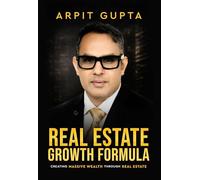 Real Estate Growth Formula - Creating Massive Wealth Through Real Estate
