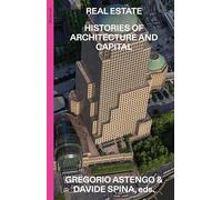 Real Estate: Histories of Architecture and Capital