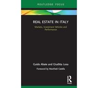 Real Estate in Italy: Markets, Investment Vehicles and Performance
