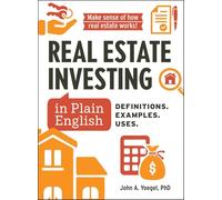 Real Estate Investing in Plain English: Definitions. Examples. Uses