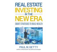 Real Estate Investing in the New Era: Smart Strategies to Build Wealth