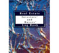 Real Estate Investors' and Buyers' Log Book: Calculate, Analyze, and Invest with Confidence and Precision ǀ Key Formulas for Evaluating Your Investments